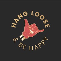 Hang loose and be happy logo vector