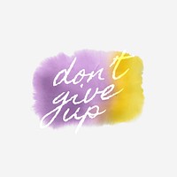Don&#39;t give up watercolor style banner vector