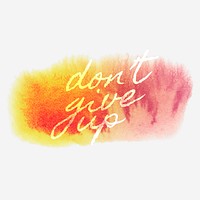 Don&#39;t give up watercolor style banner vector