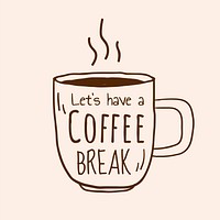 Let&#39;s have a coffee break vector
