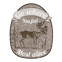 Go where you feel most alive badge vector