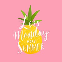 Less Monday more summer vector