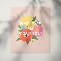 Believe in yourself floral frame on a wall