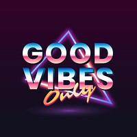 Good vibes only retro neon triangle badge vector