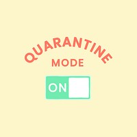 Quarantine mode on during coronavirus pandemic element vector