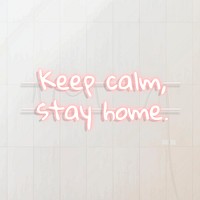 Keep calm, stay home neon text 