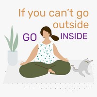 If you can&#39;t go outside go inside covid-9 awareness vector