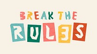 BREAK THE RULES phrase paper cut vector typography font