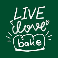 Hand drawn psd Live love bake phrase typography stylized font