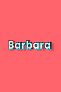 Barbara vector halftone word typography