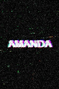 Amanda typography in glitch effect 