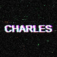 Charles name typography glitch effect