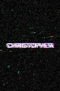 Christopher name typography glitch effect