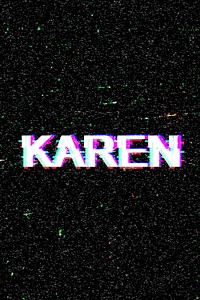 Karen male name typography glitch effect