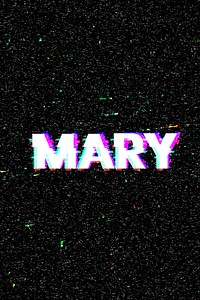 Mary female name typography glitch effect