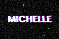 Michelle name typography glitch effect