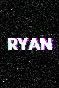 Ryan male name typography glitch effect