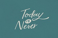 Today or never positive phrase vector