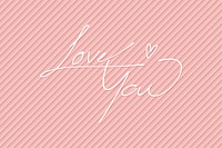 Love you typography on a pink background illustration