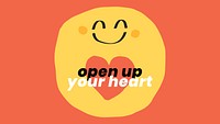 Positive quote with cute doodle emoticon open up your heart banner