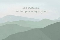 Motivational quote template vector on landscape background see obstacles as an opportunity to grow
