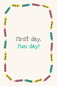 'First day, Fun day' with crayon frame in watercolor back to school poster