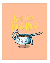 Good food, Good mood illustration wall art print and poster.