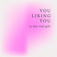 You liking you is the real gift inspirational quote vector template abstract background