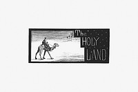 The holy land from The World: Round It and Over It (1881) published by <a href="https://www.rawpixel.com/search/Chester%20Glass?sort=curated&amp;page=1">Chester Glass</a>. Original from the British Library. Digitally enhanced by rawpixel.