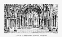 Crypt of the Holy Chapel, after a photograph from The Chroniclers Of The History Of France From The Origins To The Sixteenth Century illustrated by <a href="https://www.rawpixel.com/search/D.%20Maillart?sort=curated&amp;page=1">D. Maillart</a> (1884). Original from the British Library. Digitally enhanced by rawpixel.
