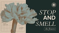 Floral blog banner template, stop and smell the flowers, retro modern aesthetic halftone design psd