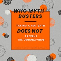 WHO myth busters, Taking a hot bath does not prevent the coronavirus social template source WHO illustration