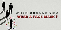 When should you wear a face mask social banner template mockup
