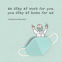 We stay at work for you, you stay at home for us social template