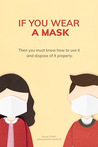 Must know how to use and dispose a mask properly paper craft social template source WHO