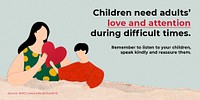 Children need adults&#39; love and attention during COVID-19 social template 
