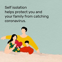 Self isolation helps protect you and your family from catching coronavirus. This image is part our collaboration with the Behavioural Sciences team at Hill+Knowlton Strategies to reveal which Covid-19 messages resonate best with the public. Learn more about this collection here: <a href="http://rawpixel.com/coronavirus">rawpixel.com/coronavirus</a>