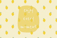 Psd quote on lemon pattern background social media post enjoy every moment