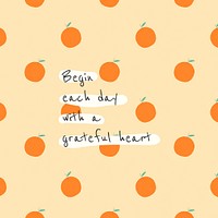 Psd quote on orange pattern background social media post begin each day with a grateful heart