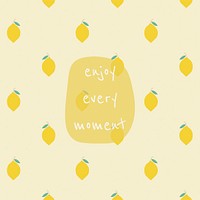 Psd quote on lemon pattern background social media post enjoy every moment