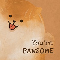 You&#39;re pawsome template psd Pomeranian dog quote social media post