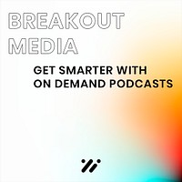 Breakout media podcast template psd tech company social media post in modern gradient colors