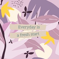 Inspirational quote instagram post template, everyday is a fresh start psd