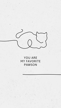 Minimal cat phone wallpaper template, you are my favorite pawson quote psd