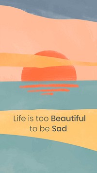 Watercolor sunset instagram story template psd "Life is too beautiful to be sad"