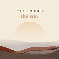 Sunrise social media post template, here comes the sun quote psd