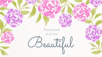 Inspirational quote computer wallpaper, watercolor flower design vector