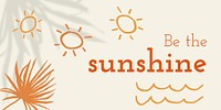 Be the sunshine template psd summer theme editable social media banner