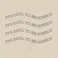 Wild west social media template psd with editable text, it&rsquo;s cool to be cowboy