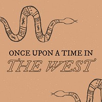 Cowboy social media template psd with hand drawn snake illustration and editable text in muted brown, once upon the time in the west